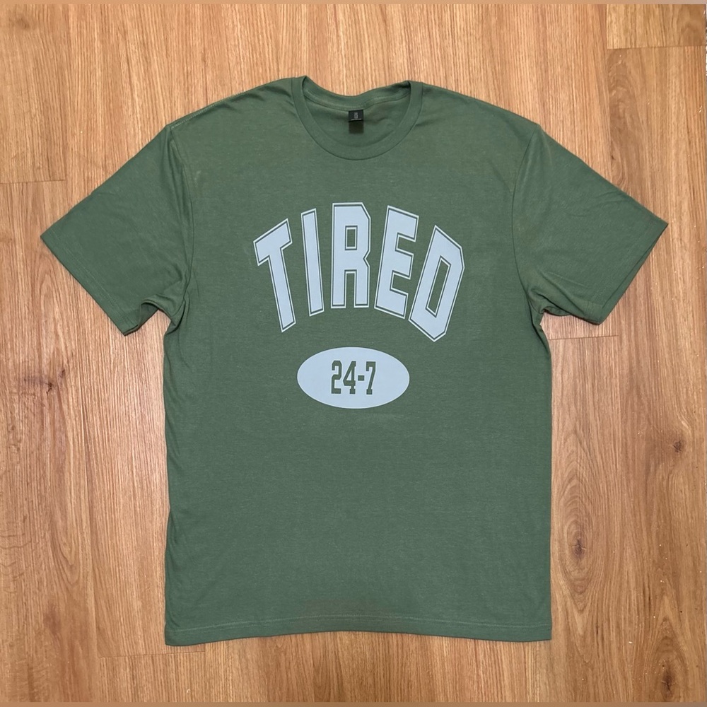 Tired 24/7 shirt